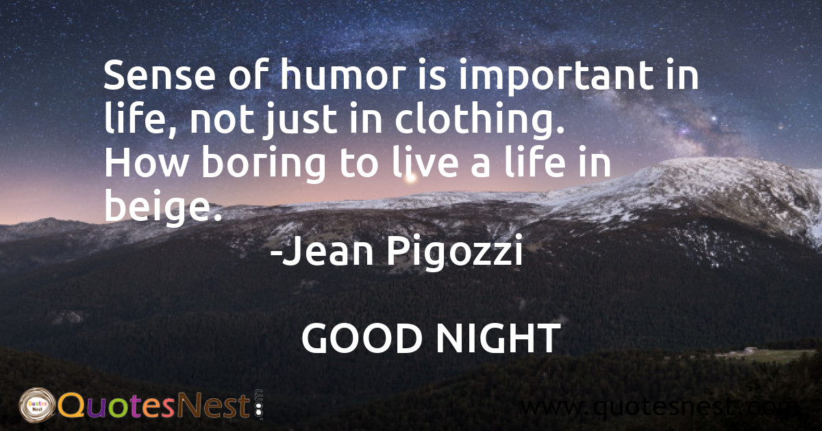 Sense of humor is important in life, not just in clothing. How boring to live a life in beige.